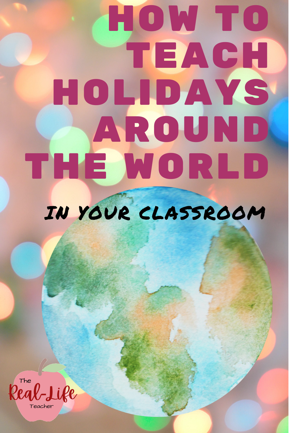 How To Teach Holidays Around The World In Your Classroom — The Real ...