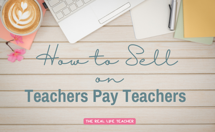 How to Sell on Teachers Pay Teachers 